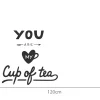 Zidna naljepnica "You are my cup of tea" - Slika 2
